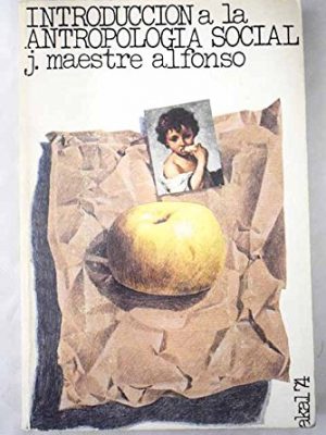 Introducción a la antropología social: parte general y cultura (akal 74 ; 1) (spanish edition)