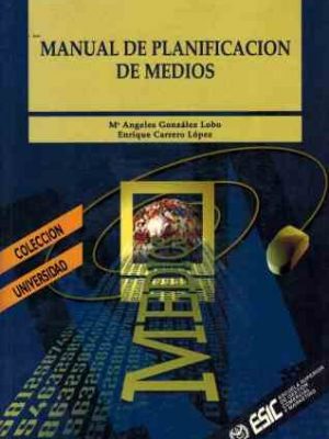 Manual de planificación de medios (colección universidad) (spanish edition)