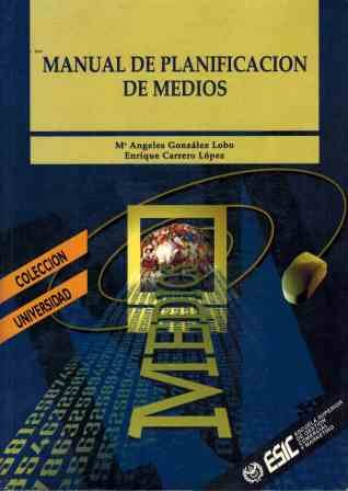 Manual de planificación de medios (colección universidad) (spanish edition)