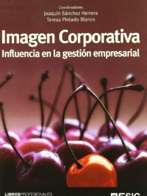 9788473565943_imagen-corporativa-influencia-en-la-gestion-empresarial-libros-profesionales-spanish-edition_front-1.jpg Imagen corporativa: influencia en la gestión empresarial (libros profesionales) (spanish edition)