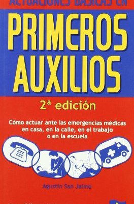 9788473602600_actuaciones-basicas-en-primeros-auxilios-como-actuar-ante-las-emergencias-medicas-en-casa-en-la-ca_front-1.jpg Actuaciones básicas en primeros auxilios: cómo actuar ante las emergencias médicas en casa, en la calle, en el trabajo o en la escuela