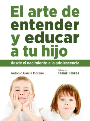 9788473605434_el-arte-de-entender-y-educar-a-tu-hijo_front-2.webp El arte de entender y educar a tu hijo