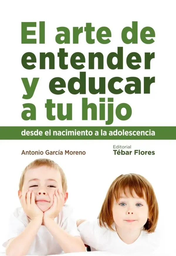 9788473605434_el-arte-de-entender-y-educar-a-tu-hijo_front-2.webp El arte de entender y educar a tu hijo