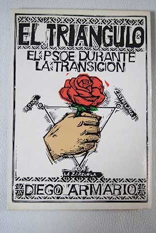 El triángulo: el psoe durante la transición (debates y testimonios) (spanish edition)