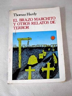 El brazo marchito y otros relatos de terror