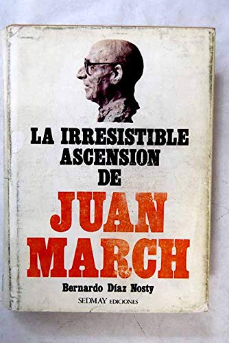 9788473802406_la-irresistible-ascension-de-juan-march-notas-previas-para-una-investigacion-biografica-spanish_front-1.jpg La irresistible ascensión de juan march: notas previas para una investigación biográfica (spanish edition)