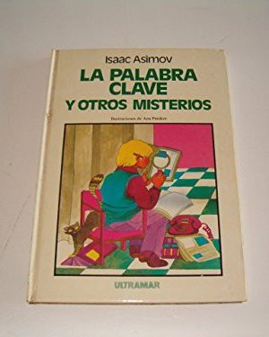 La palabra clave y ostros misterios/the key word and other mysteries (spanish edition)