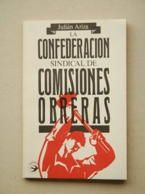 La confederación sindical de comisiones obreras (serie sindical ; 1) (spanish edition)