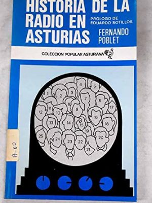 Historia de la radio en asturias (colección popular asturiana) (spanish edition)