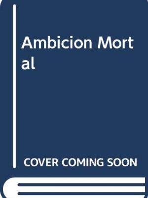 Ambicion mortal (spanish edition)
