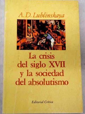La crisis del siglo xvii y la sociedad del absolutismo