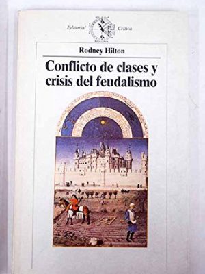 Conflicto de clases y crisis feudal (spanish edition)
