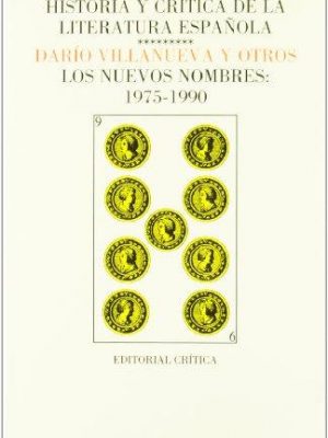 9788474235456_vol-9-los-nuevos-nombres-1975-1990-paginas-de-filologia-ha-y-critica-de-literatura-spanish-e_front-1.jpg Vol. 9: los nuevos nombres: 1975-1990 (páginas de filología. h.ª y crítica de literatura) (spanish edition)