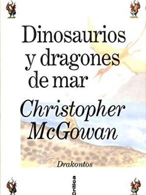 Dinosaurios y dragones de mar (spanish edition)