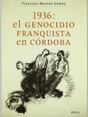 1936, el genocidio franquista en córdoba