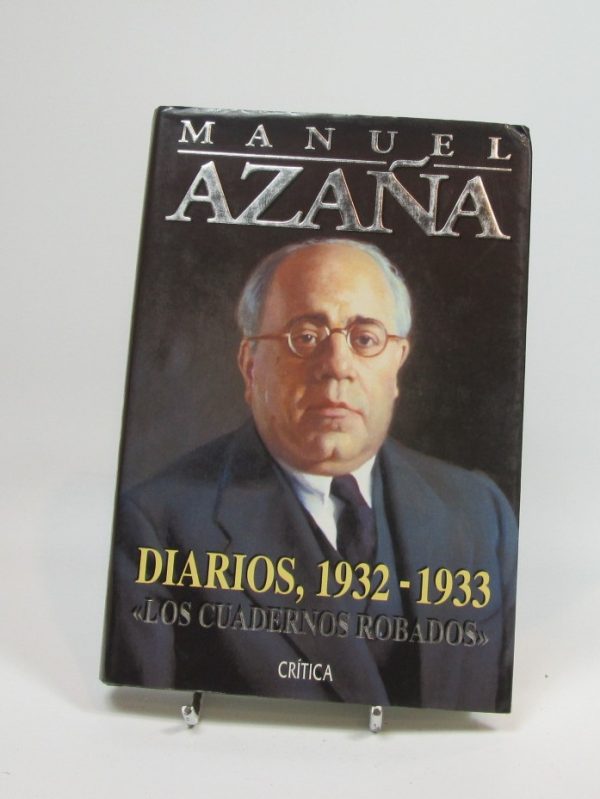 Manuel azaña. diarios 1932-1933, los cuadernos robados