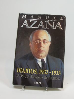 Manuel azaña. diarios 1932-1933, los cuadernos robados
