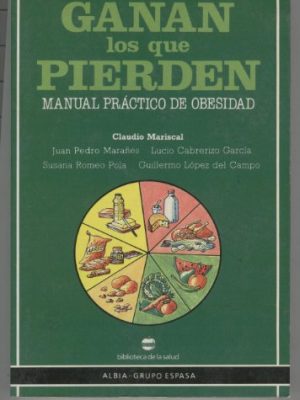 Ganan los que pierden: manual práctico de obesidad