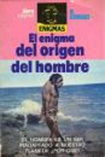 El enigma del origen del hombre