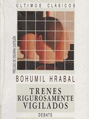 Trenes rigurosamente vigilados (spanish edition)