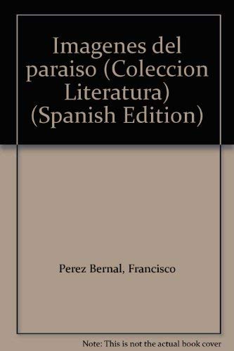 Imágenes del paraíso (colección literatura) (spanish edition)