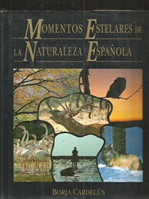 9788474446326_momentos-estelares-de-la-naturaleza-espanola_front-1.jpg Momentos estelares de la naturaleza española