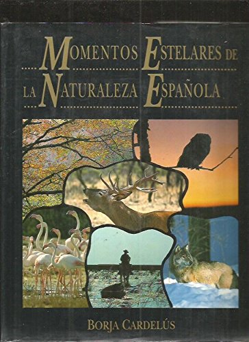 9788474446326_momentos-estelares-de-la-naturaleza-espanola_front-1.jpg Momentos estelares de la naturaleza española