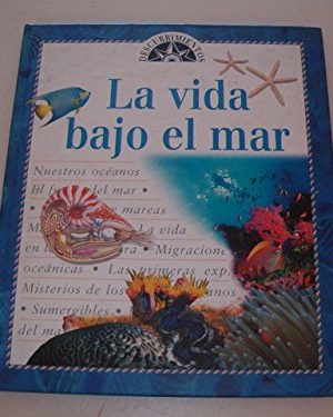 La vida bajo el mar (spanish edition)