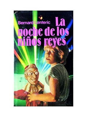 La noche de los niños reyes [hardcover] bernard lenteric