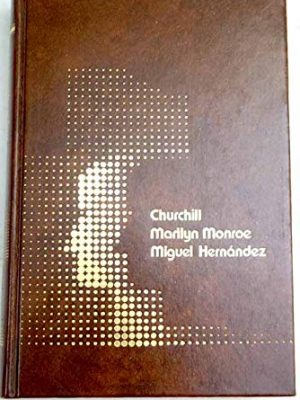 9788474610932_winston-churchill-marilyn-monroe-miguel-hernandez_front-1.jpg Winston churchill ; marilyn monroe ; miguel hernández