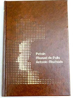 Mariscal petain ; manuel de falla ; antonio machado