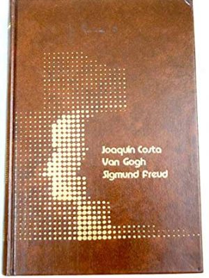 Joaquín costa ; van gogh ; sigmund freud