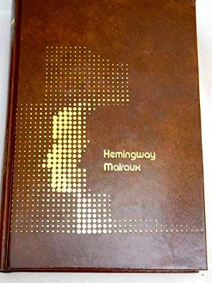 Ernest hemingway ; malraux