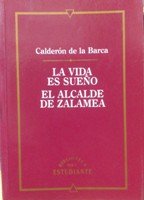 La vida es sueño ; el alcalde de zalamea