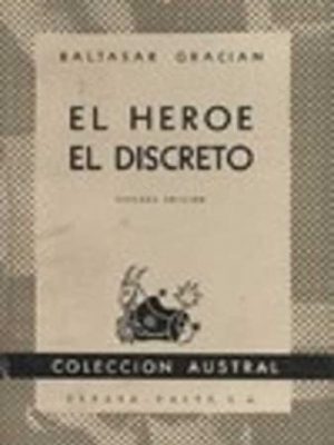 El héroe ; el discreto