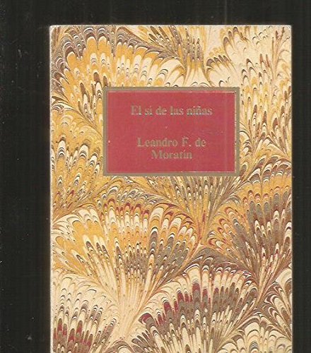 La comedia nueva o elcafe; el si de las niñas