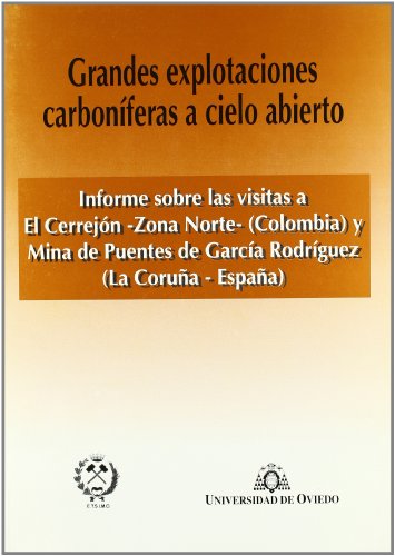 Grandes explotaciones carboníferas a cielo abierto (spanish edition)