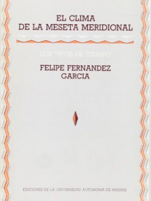 9788474770643_el-clima-de-la-meseta-meridional-los-tipos-de-tiempo_front-1.jpg El clima de la meseta meridional: los tipos de tiempo