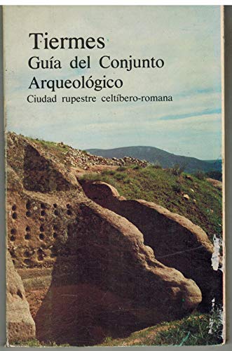 9788474830576_tiermes-ciudad-rupestre-celtibero-romana-guias-de-conjuntos-arqueologicos-spanish-edition_front-1.jpg Tiermes: (ciudad rupestre celtíbero-romana) (guías de conjuntos arqueológicos) (spanish edition)