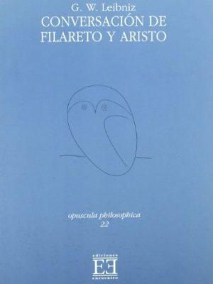 Conversación de filareto y aristo (opuscula philosophica) (spanish edition)