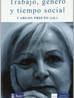 9788474918434_trabajo-genero-y-tiempo-social-sin-coleccion-spanish-edition_front-1.jpg Trabajo, género y tiempo social (sin colección) (spanish edition)