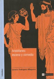 Aristófanes: escena y comedia (académica) (spanish edition)