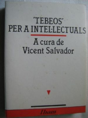 "tebeos" per a intel·lectuals: 25 anys d'assaig al país valencià, 1960-1985 (tres i quatre. l'ham) (catalan edition)