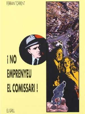 No emprenyeu el comissari! (tres i quatre. el grill) (spanish edition)