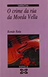 O crime da rúa da moeda vella (edicion literaria) (galician edition)