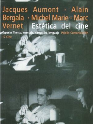Estética del cine: espacio fílmico, montaje, narración, lenguaje (spanish edition)
