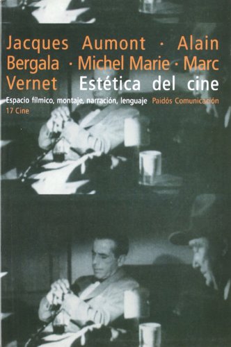 Estética del cine: espacio fílmico, montaje, narración, lenguaje (spanish edition)