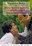 ¿tiene el niño derecho a saberlo todo?: nuevas ideas para una comunicación más fructífera y sincera con sus hijos (spanish edition)