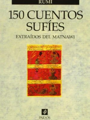 150 cuentos sufíes: extraídos del matnawi (spanish edition)