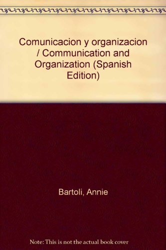Comunicacion y organizacion / communication and organization (spanish edition)